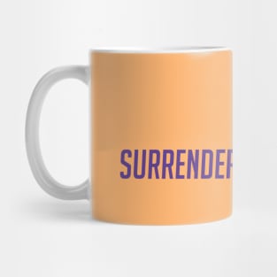 Surrender to my will Mug